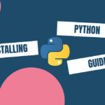 How to Install Python: A Comprehensive Guide
